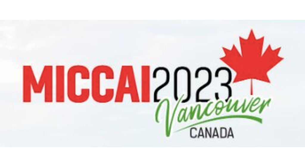 MICCAI 2023 CONFERENCE IN VANCOUVER